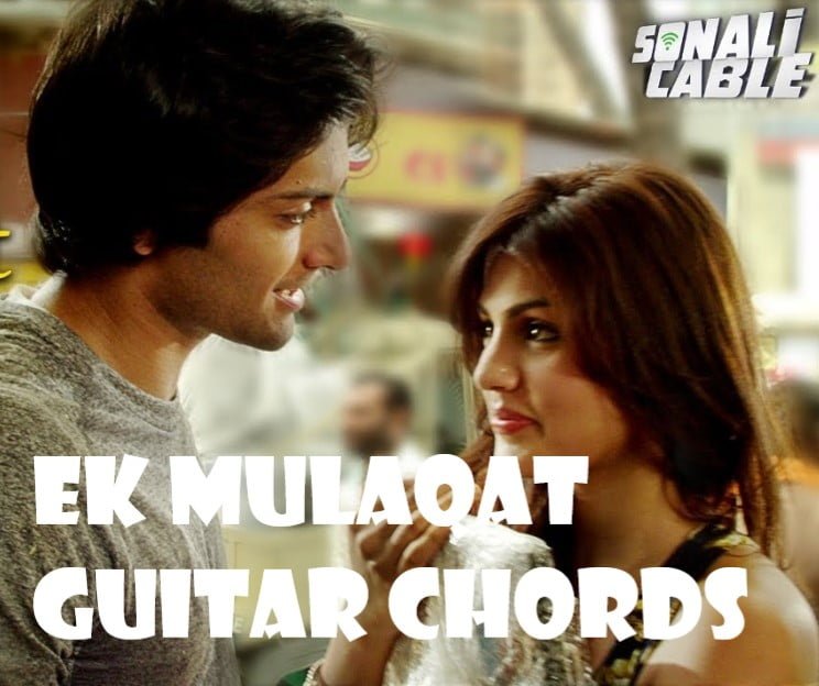 Ek Mulaqat Guitar Chords