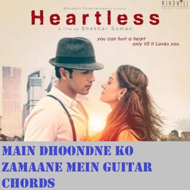 Main Dhoondne Ko Zamaane Mein Guitar Chords- Perfect Heartless 00 ...