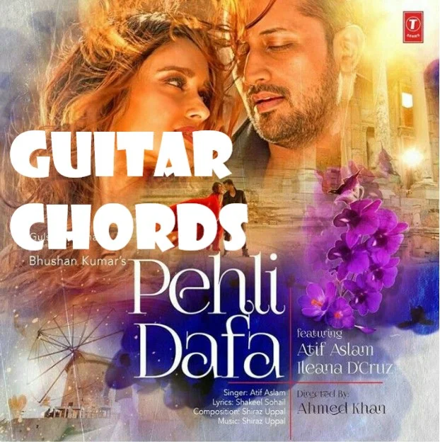 Pehli Dafa Pehli Dafa Guitar Chords