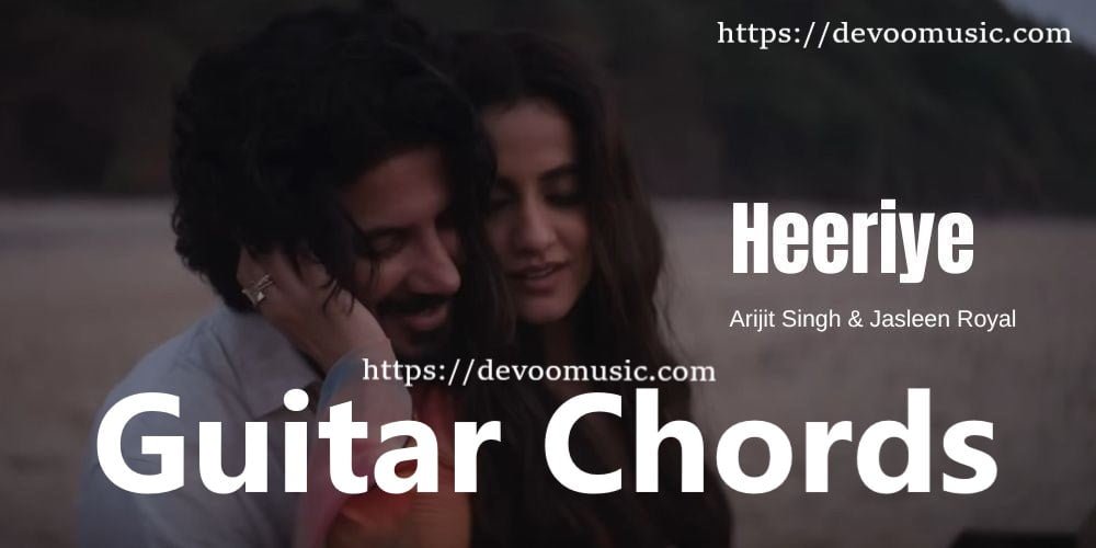 tu raaj kare chords Heeriye Guitar Chords