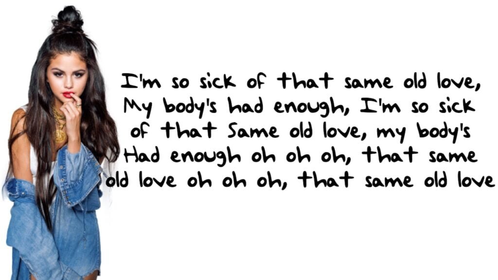 same old love lyrics Same Old Love Lyrics by Selena Gomez
