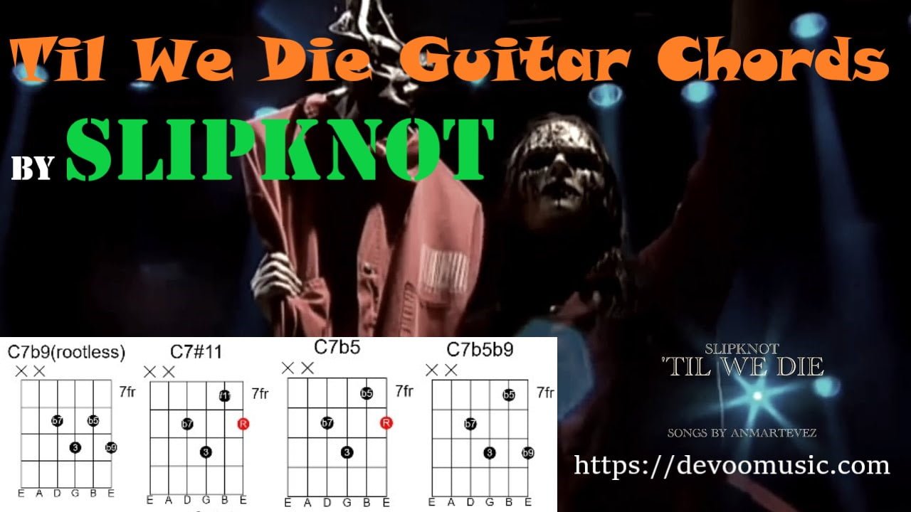 Til We Die Guitar Chords by Slipknot