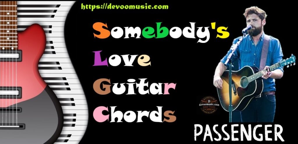 The Chicken Guitar Transcription Somebody's Love Guitar Chords By Passenger
